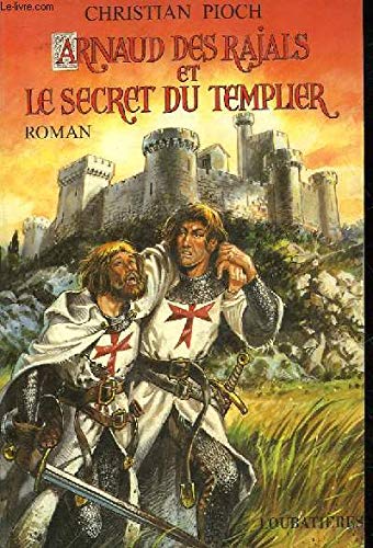 Arnaud des Rajals et le secret des templiers book
