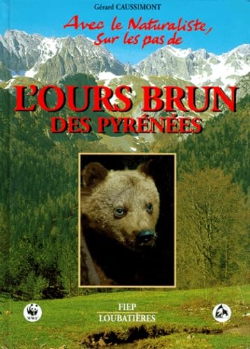 Avec le naturaliste, sur les pas de l'ours brun des Pyrénées book