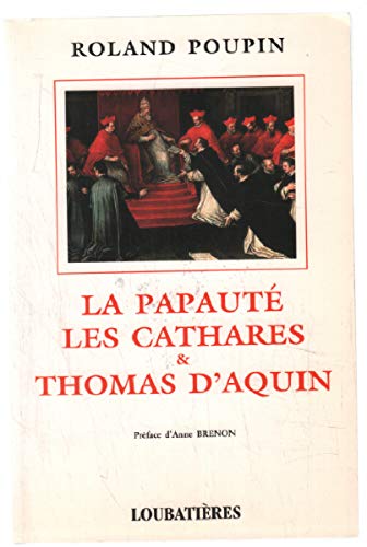 La papauté, les cathares et Thomas d'Aquin book