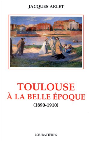 Toulouse à la Belle époque: 1890-1910 Books