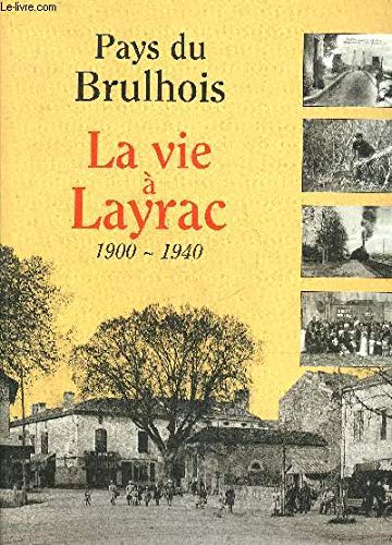 PAYS DU BRULHOIS LA VIE A LAYRAC 1900-1940. book