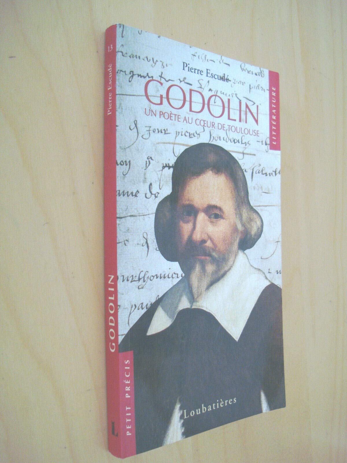Peire Godolin 1580-1649 : un poète au coeur de Toulouse Books