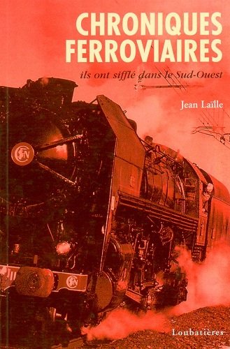 Chroniques ferroviaires dans le Sud-Ouest book