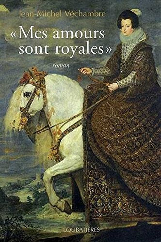 Mes Amours Sont Royales book