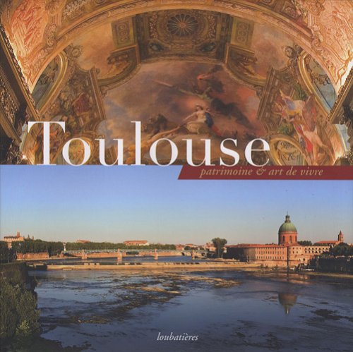 Toulouse : Patrimoine & art de vivre book
