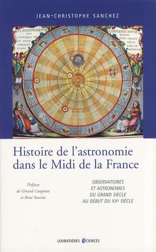 Histoire de l'astronomie dans le Midi de la France: Observatoires et astronomes du Grand siècle au début du XXe siècle book