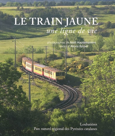 Product Image: Le train jaune : une ligne de vie