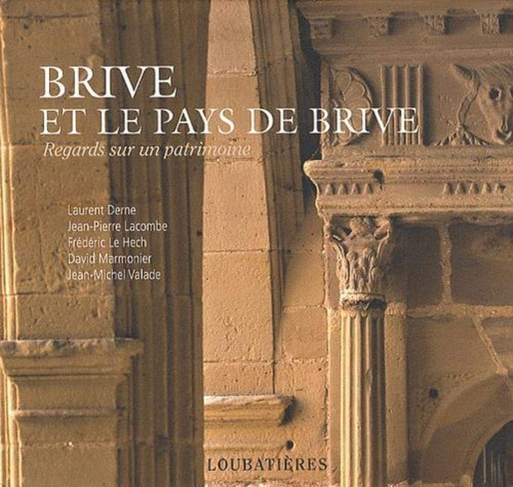 BRIVE ET LE PAYS DE BRIVE: Regards sur le patrimoine Film, Art & Culture