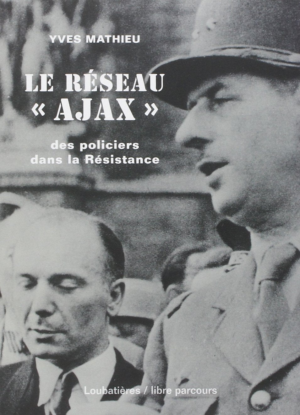 Le réseau "Ajax": Des policiers dans la Résistance Books