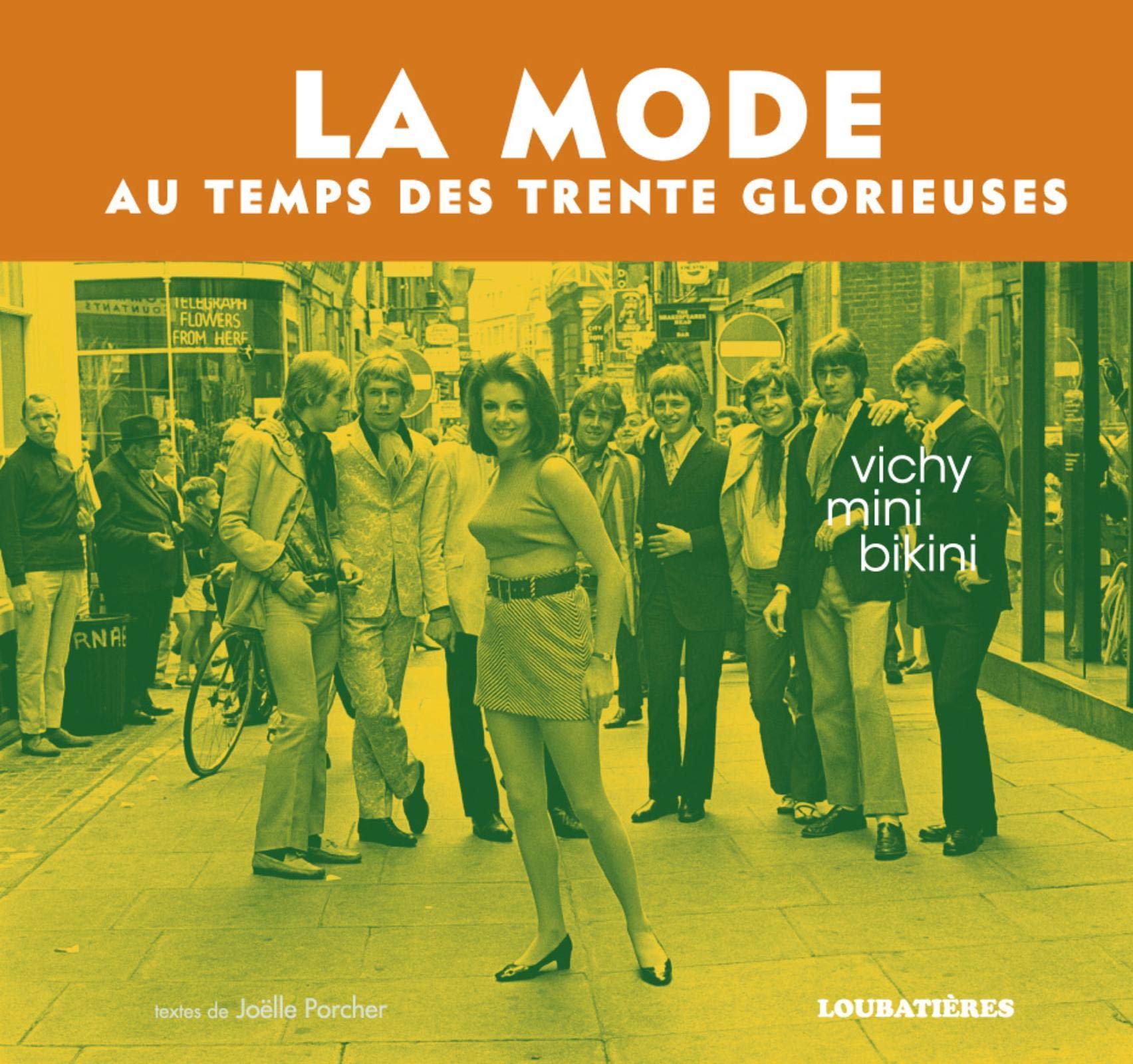 LA MODE AU TEMPS DES TRENTE GLORIEUSES: VICHY. MINI ET BIKINI book