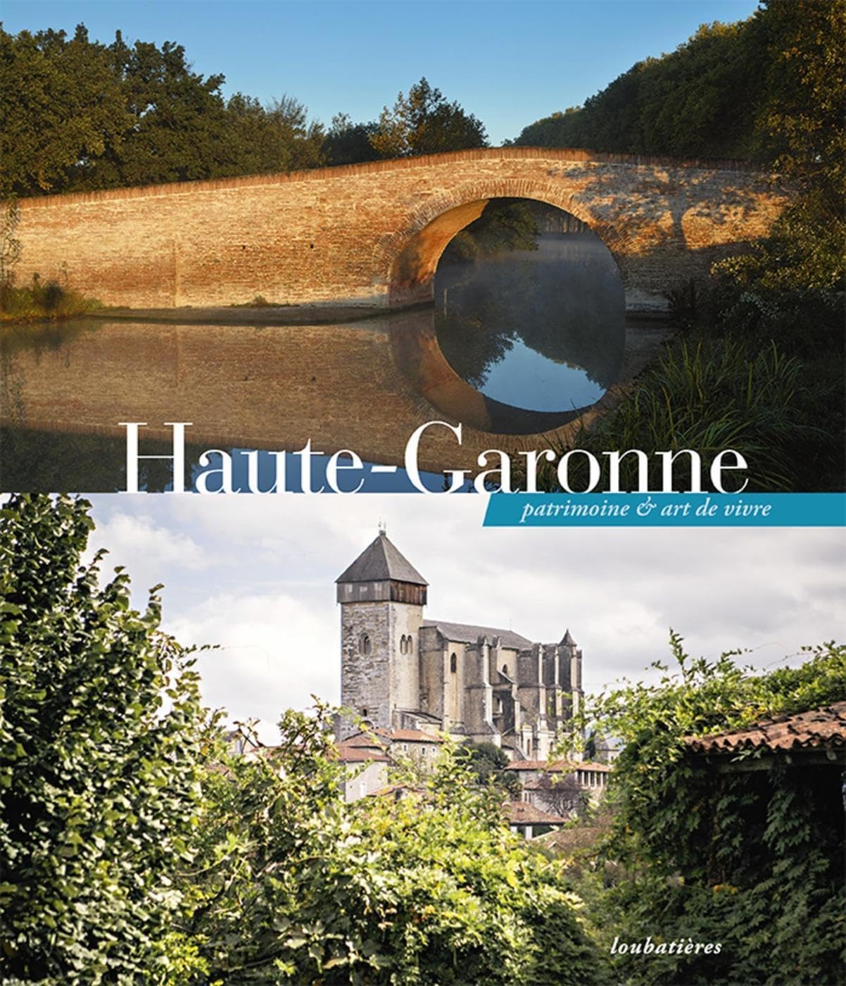 La Haute-Garonne, patrimoine et art de vivre book