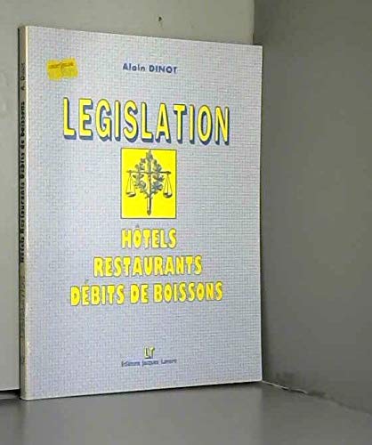 Législation pratique. Hôtels, restaurants, débits de boissons : Lycées techniques hôteliers, L.E.P. sections hôtellerie Books