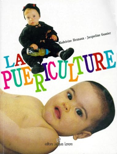 La puériculture : Notions essentielles, applications pratiques book