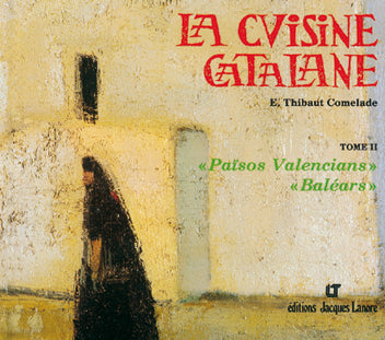 La Cuisine catalane : 02 : Paîsos Valencians, Baléars book