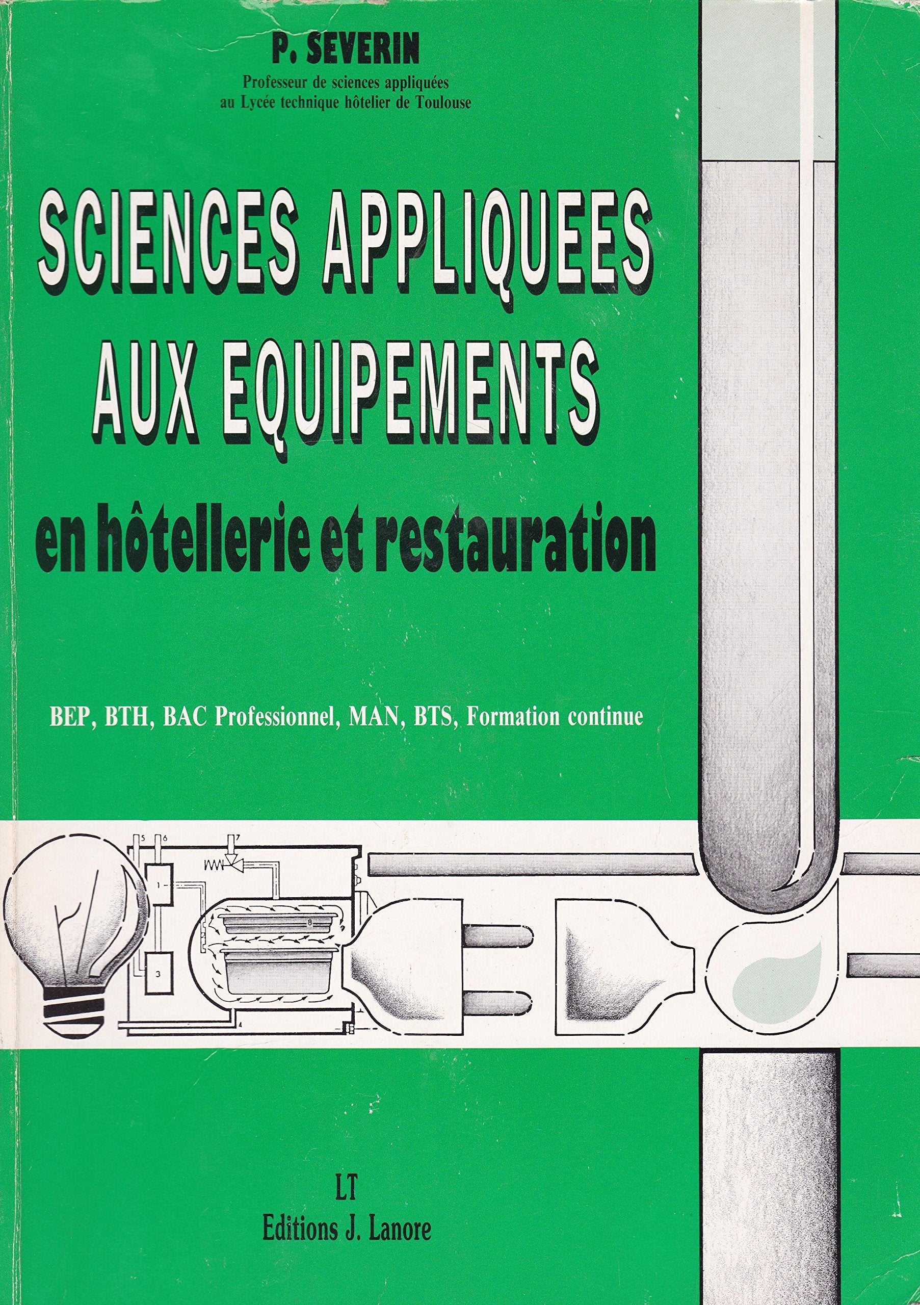 Sciences appliquées aux équipements en hôtellerie et restauration: BTS-MAN, BTH, Bac professionnel, BEP, formation continue book