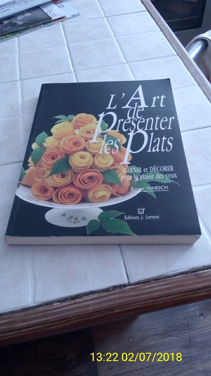 L'Art de présenter les plats : Garnir et décorer pour le plaisir des yeux book