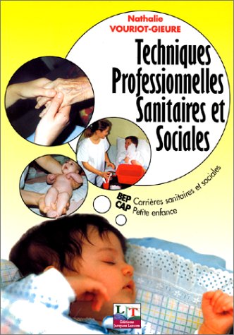 Techniques professionnelles sanitaires et sociales. Vol. 1. Techniques professionnelles au BEP Carrières sanitaires et sociales book