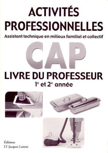Activites professionnelles CAP 1e et 2e année: Livre du professeur Books