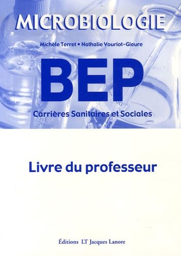 Microbiologie BEP Carrières Sanitaires et Sociales: Livre du professeur book