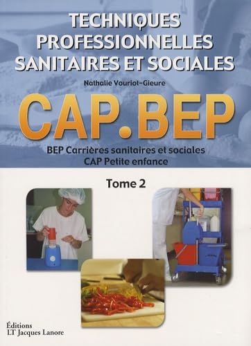 Techniques professionnelles sanitaires et sociales CAP-BEP: Tome 2 book