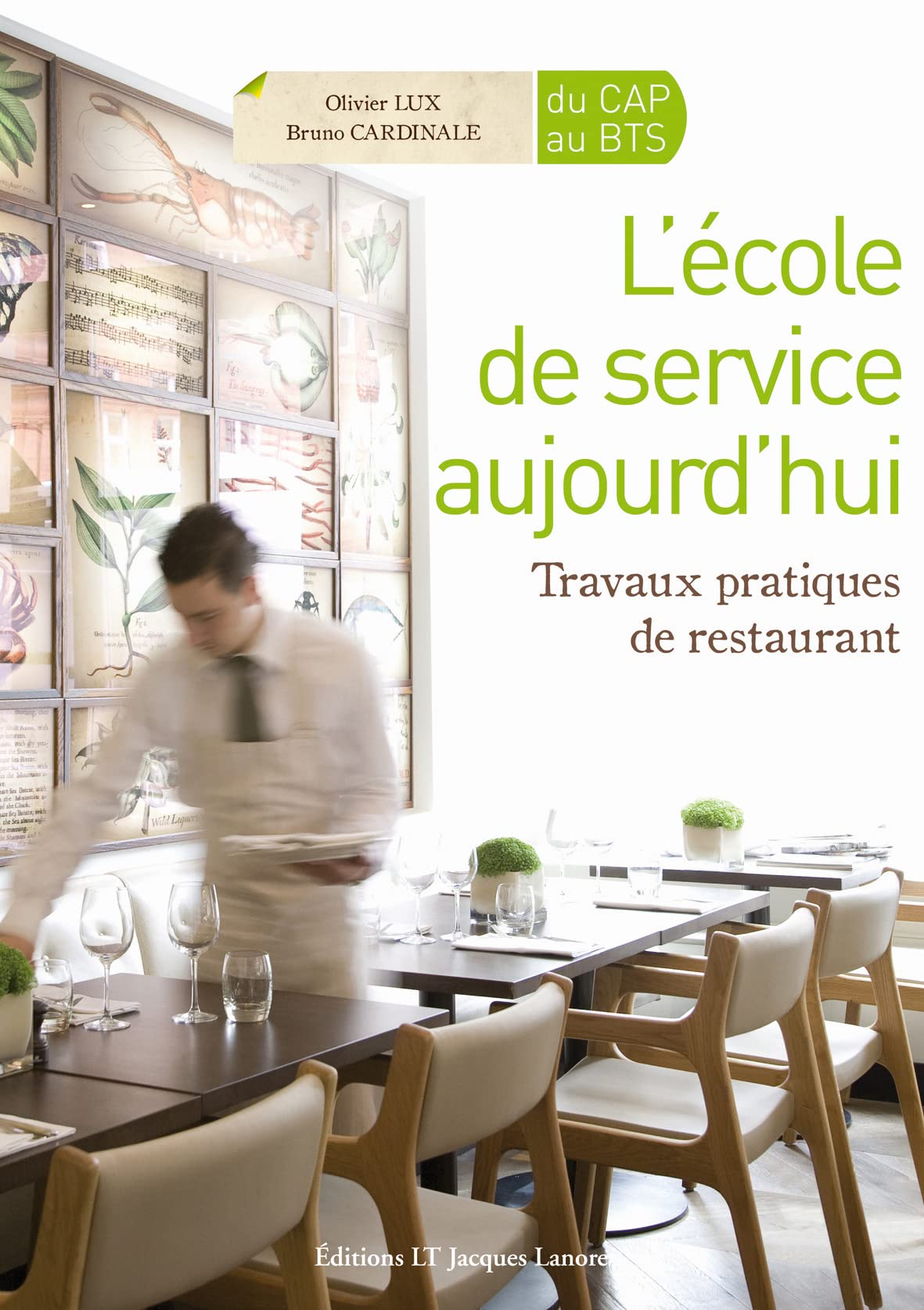L'école de service aujourd'hui CAP-Bac Pro-BTS Restauration, Hébergement - Manuel élève: Travaux pratiques de restaurant Professional & Reference Books