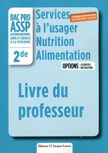 Services à l'usager Nutrition Alimentation 2e Bac pro ASSP: Livre du professeur book