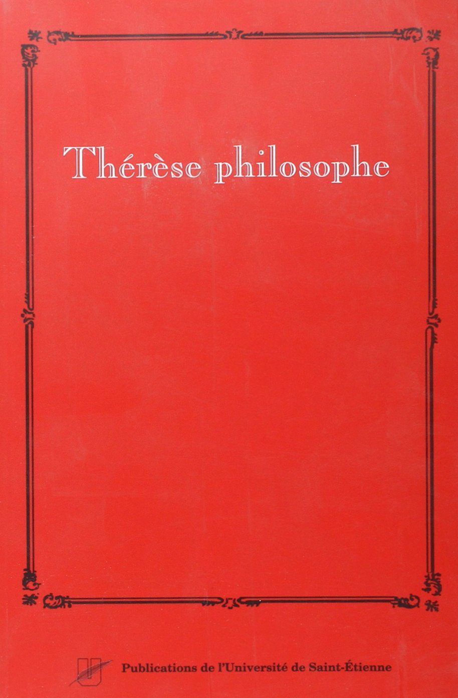 Thérèse philosophe ou Mémoires pour servir à l'histoire du père Dirrag et de mademoiselle Eradice Essays & Short Stories