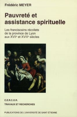 Pauvreté et assistance spirituelle : les franciscains récollets de la province de Lyon aux XVIIe et XVIIIe siècles book