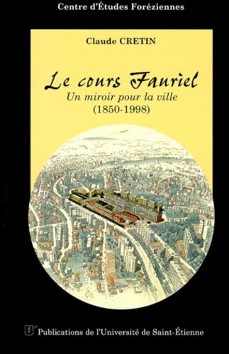 Le cours Fauriel : un miroir pour la ville, 1850-1998 Books