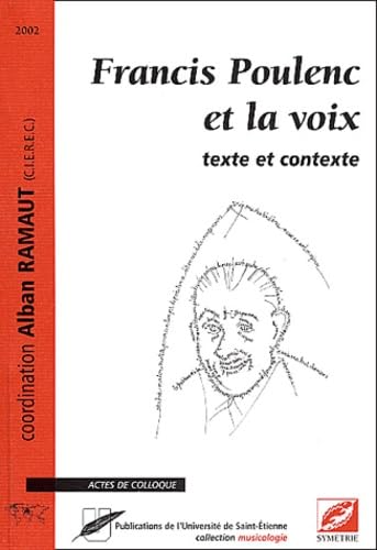 Francis Poulenc Et La Voix : Texte Et Contexte book