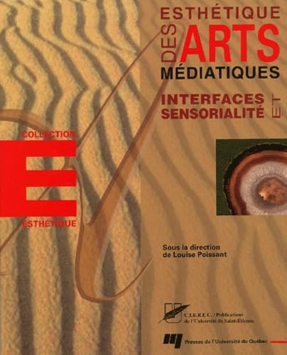 Esthétique des arts médiatiques: Interfaces et sensorialité book