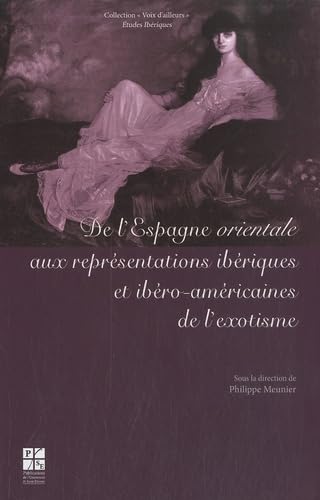 De l'Espagne orientale aux représentations ibériques et ibéro-américaines de l'exotisme book