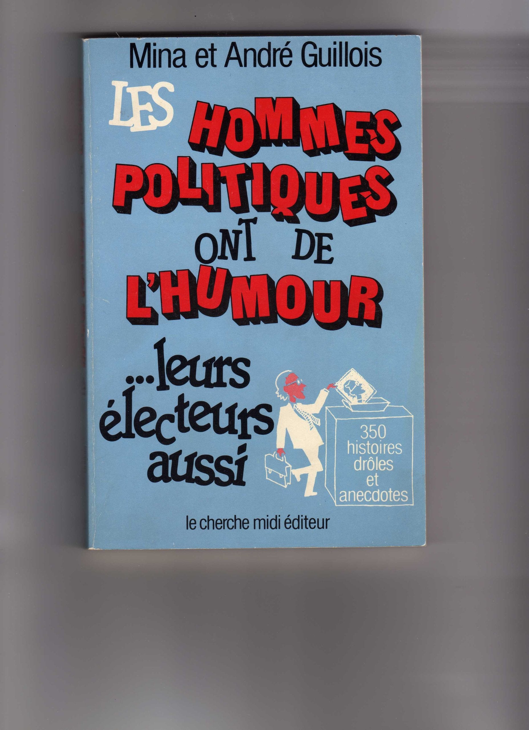 Les Hommes politiques ont de l'humour... leurs électeurs aussi Books