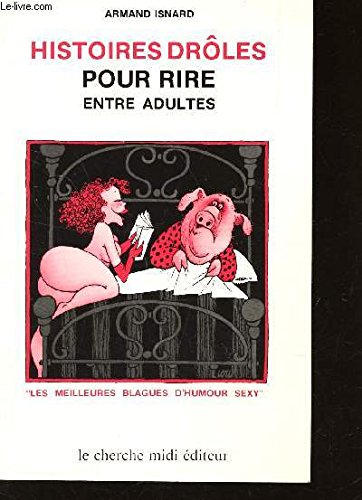 Histoires drôles pour rire entre adultes : les meilleures blagues d'humour sexy Books
