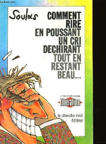 Comment rire en poussant un cri déchirant tout en restant beau book