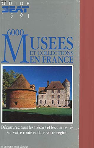 Guide SEAT 1991 des 6000 musées et collections en France Books