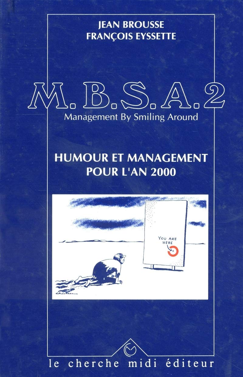 M.B.S.A. Management by smiling around: Humour et management pour l'an 2000 (2) book
