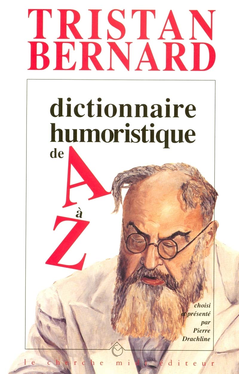Dictionnaire humoristique de A à Z Humour & Satire