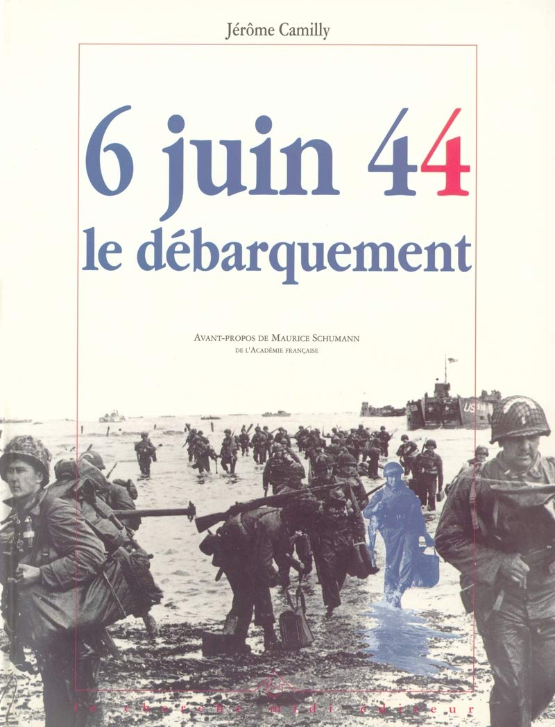 6 juin 44, le débarquement Politics & History