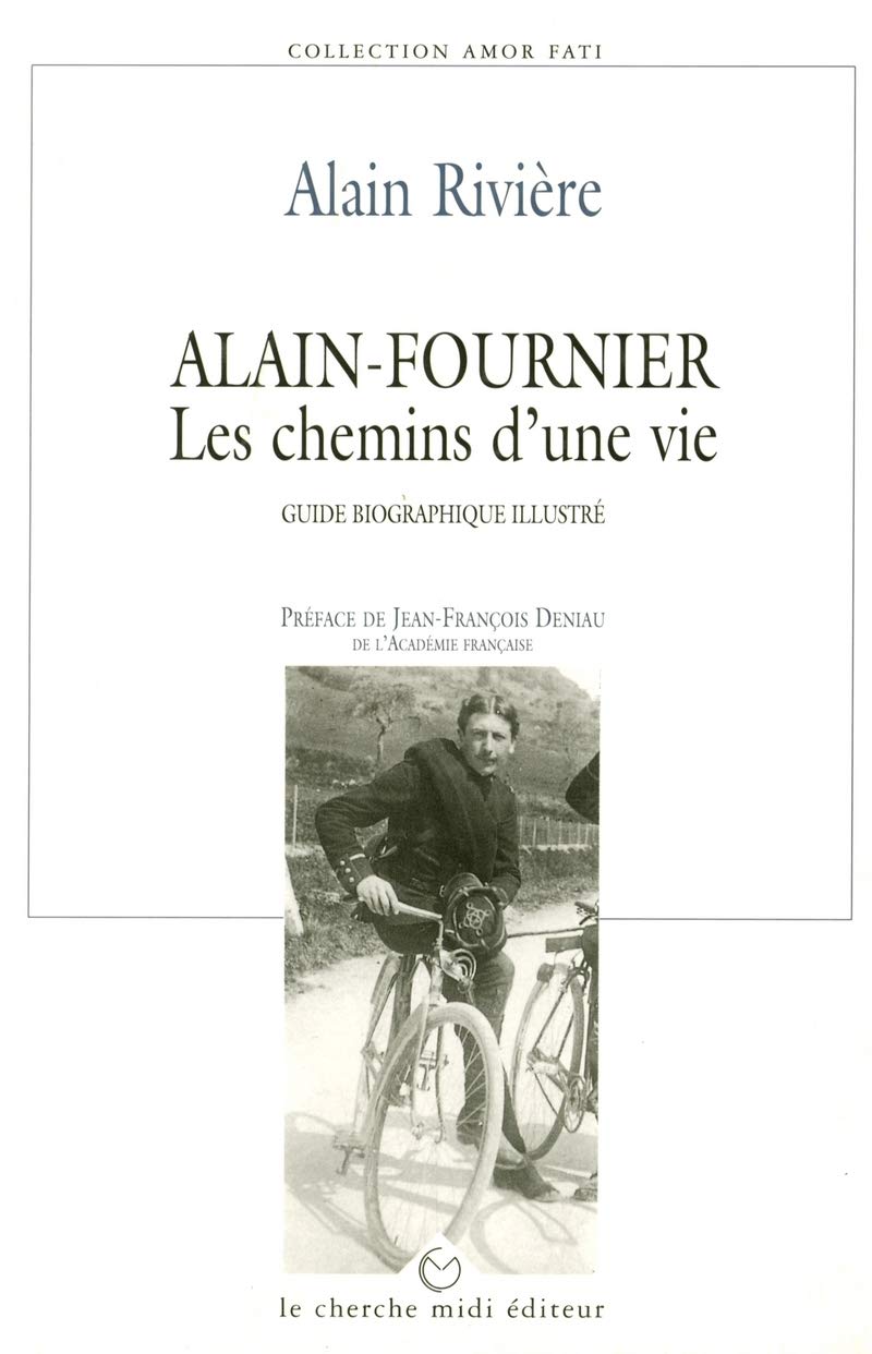 Alain-Fournier: Les chemins d'une vie book
