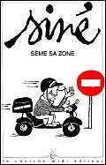 Siné sème sa zone textes et dessins parus dans "Charlie hebdo" de 1992 à 1995 Humour & Satire