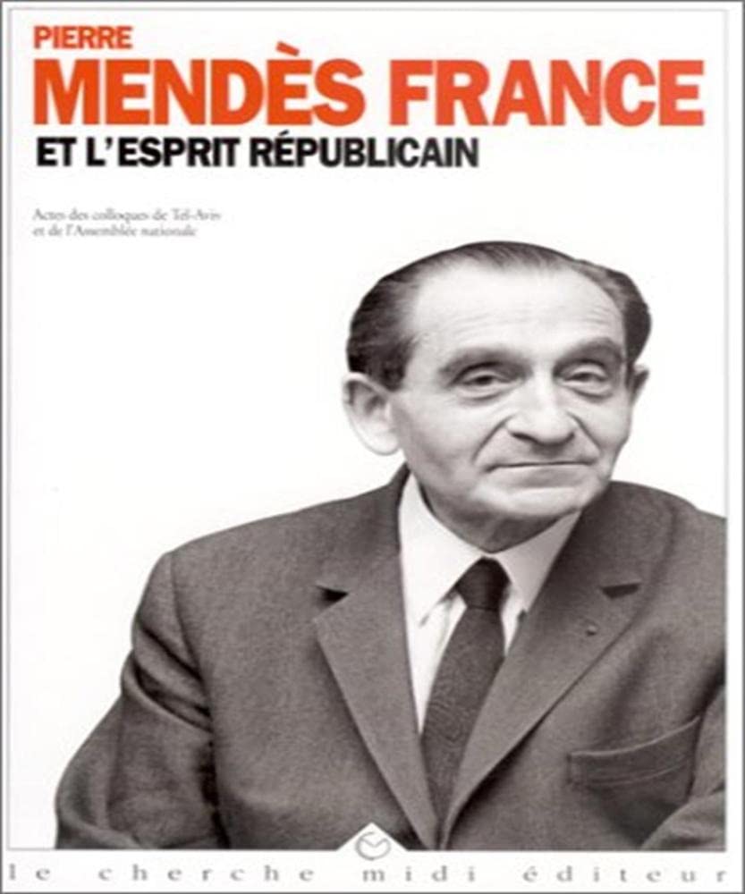 Pierre Mendès France et l'Esprit républicain book