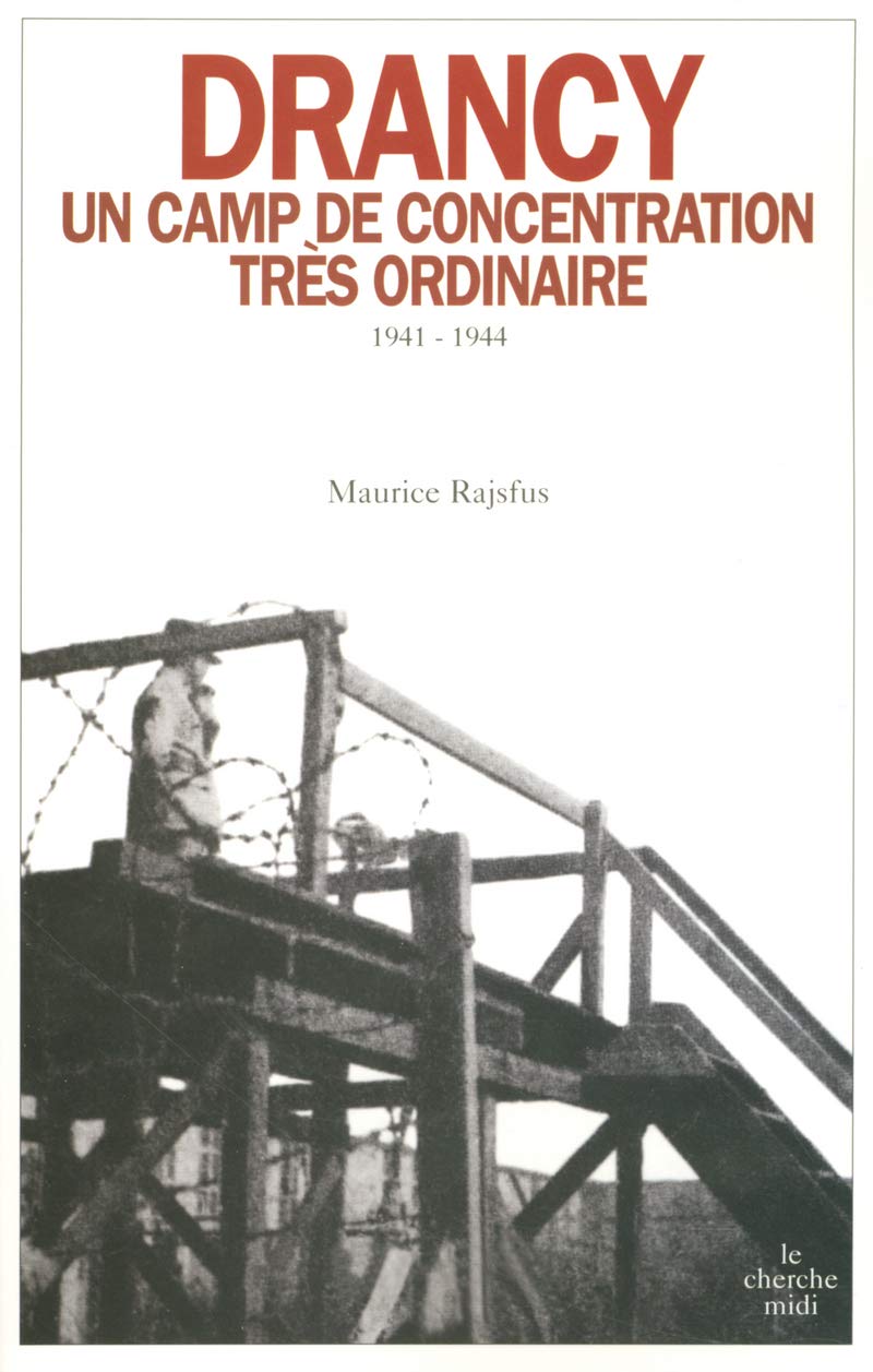 Drancy, un camps de concentration très ordinaire: 1941-1944 French history