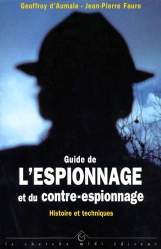 Guide De L'Espionnage Et Du Contre-Espionnage. Histoire Et Techniques book