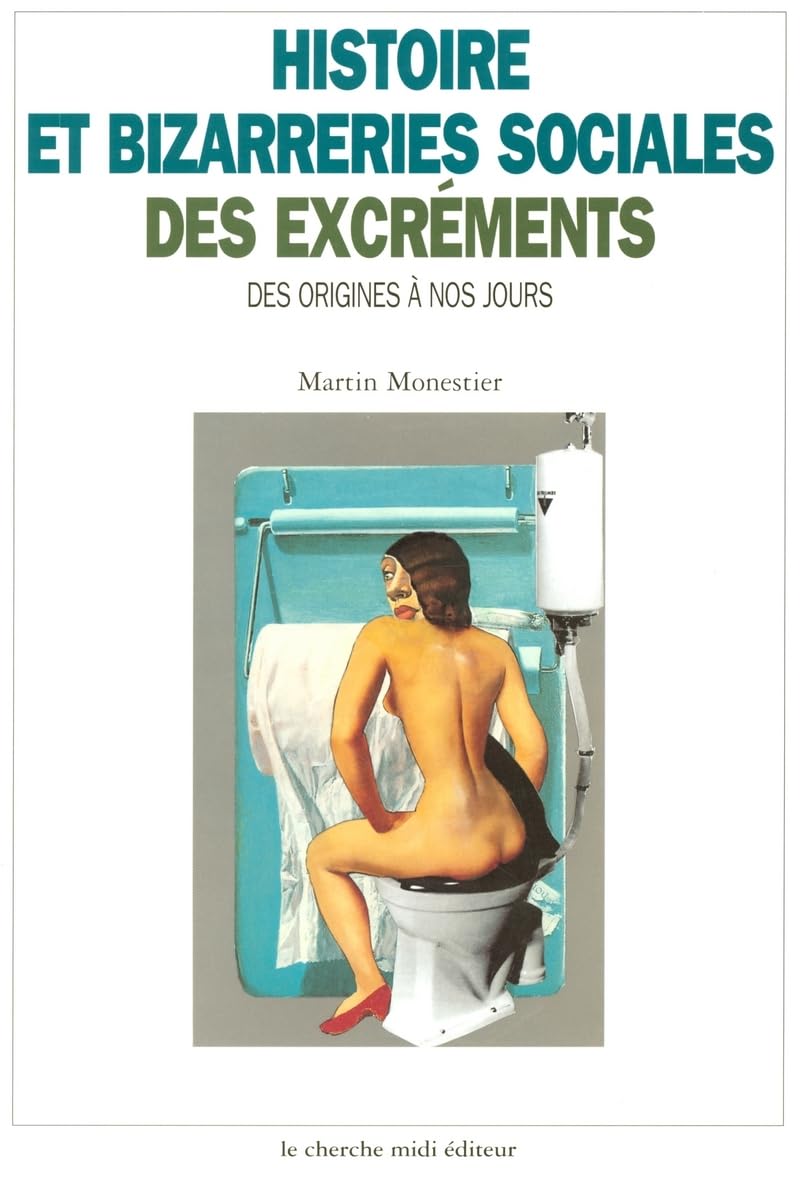 Histoire et bizarreries sociales des excréments book