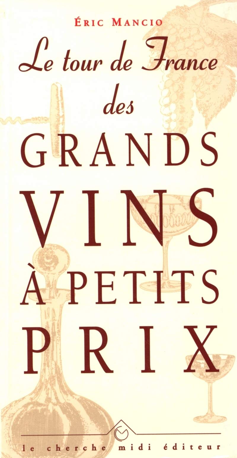 Le tour de France des grands vins à petits prix book
