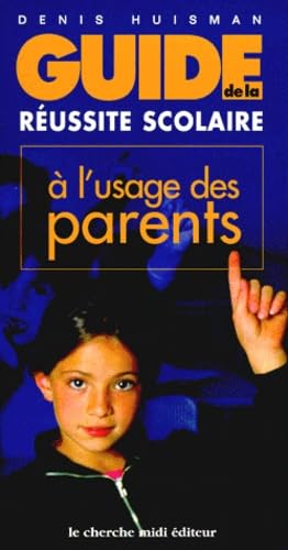 Guide de la réussite scolaire. A l'usage des parents book