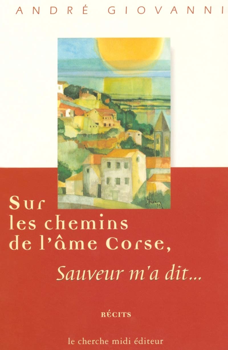 Sur les chemins de l'âme Corse, Sauveur m'a dit... book
