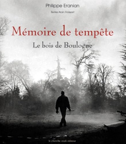 Mémoire de tempête : le bois de Boulogne book