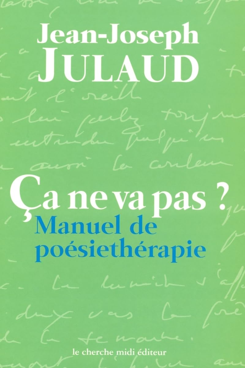 Ca ne va pas ? : Manuel de poésiethérapie book